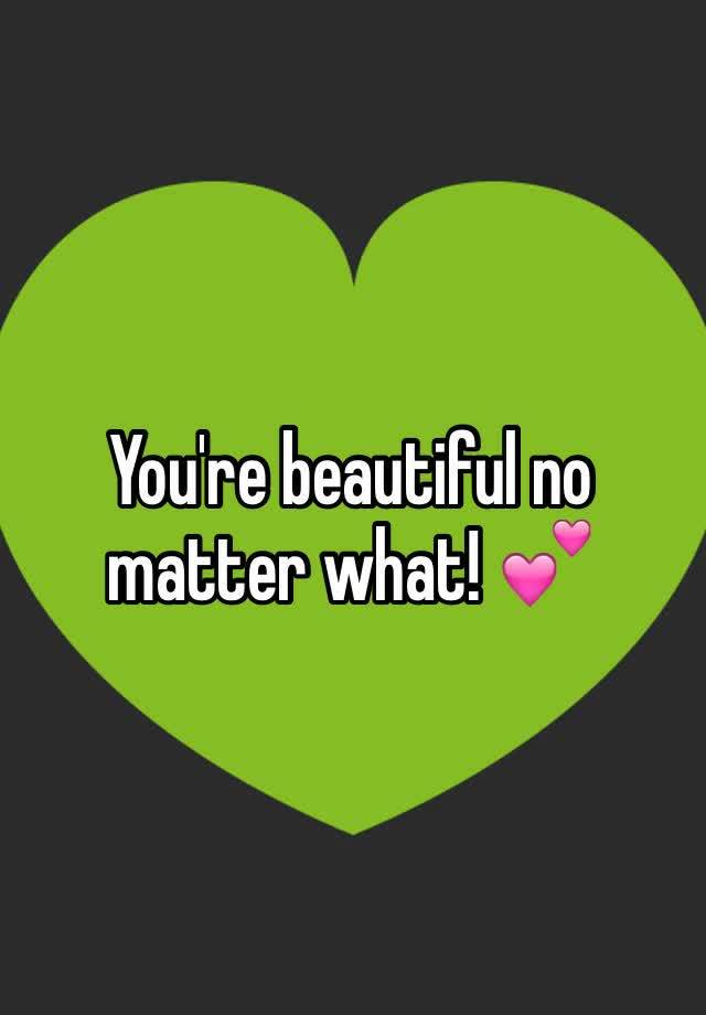 you-re-beautiful-no-matter-what