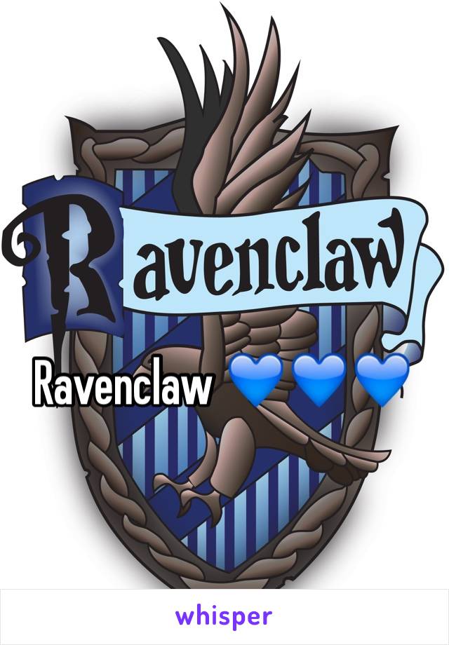Ravenclaw 💙💙💙  