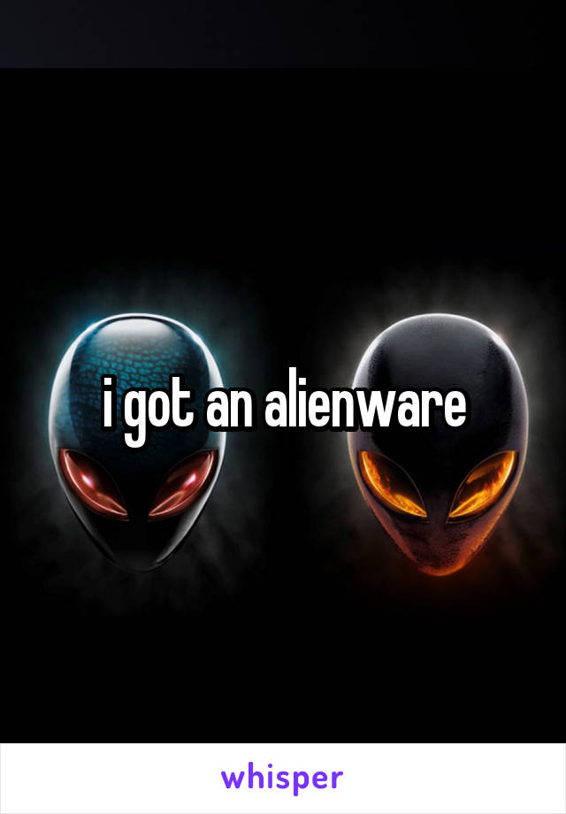 i got an alienware