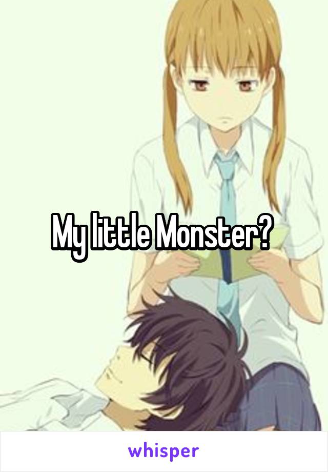 My little Monster? 