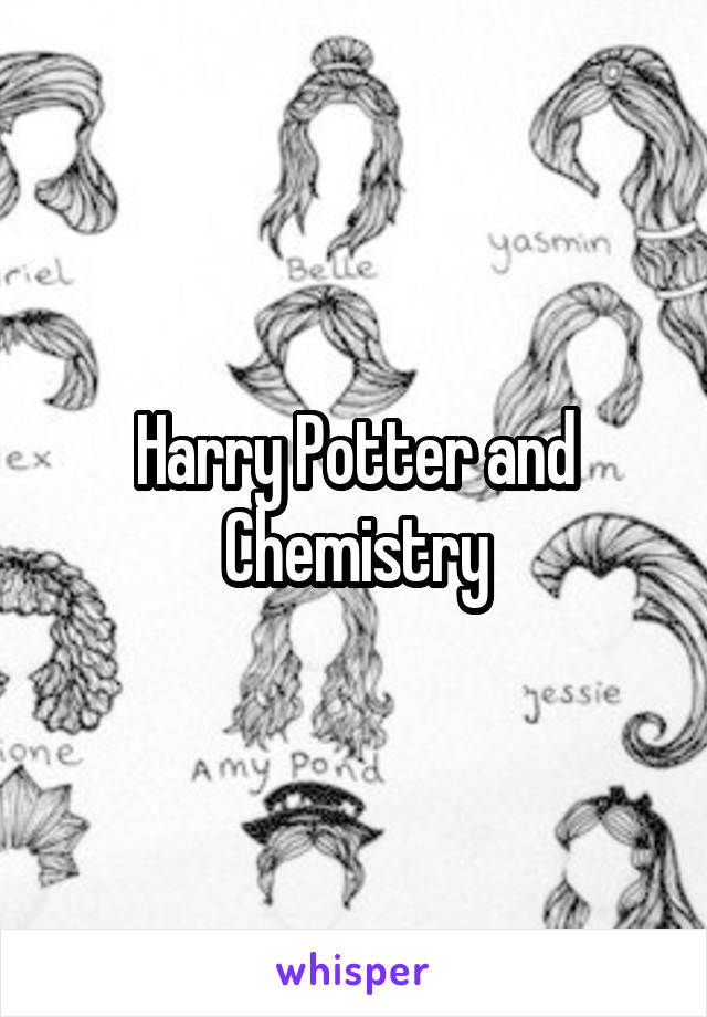 Harry Potter and Chemistry