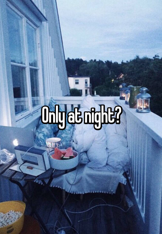 only-at-night