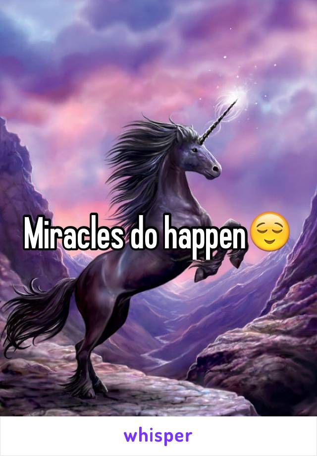 Miracles do happen😌