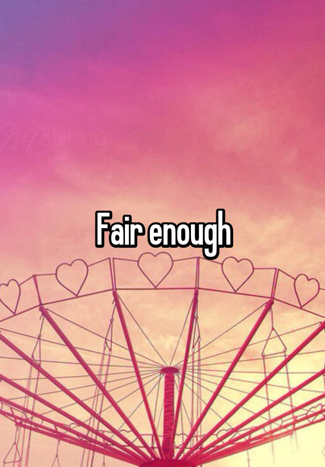 fair-enough