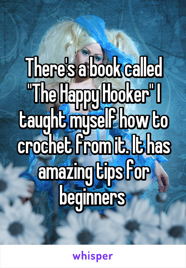 There's a book called "The Happy Hooker" I taught myself how to crochet from it. It has amazing tips for beginners 