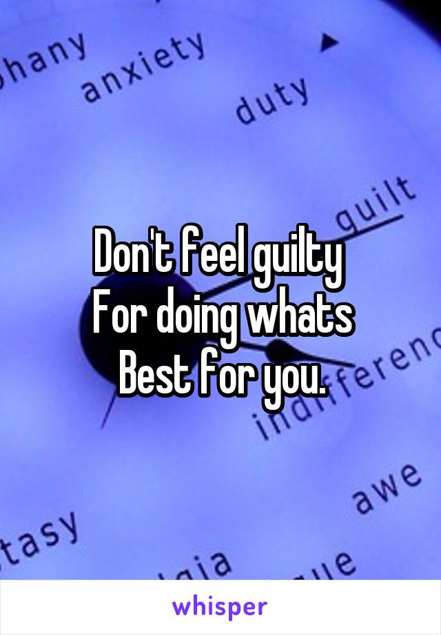 don-t-feel-guilty-for-doing-whats-best-for-you