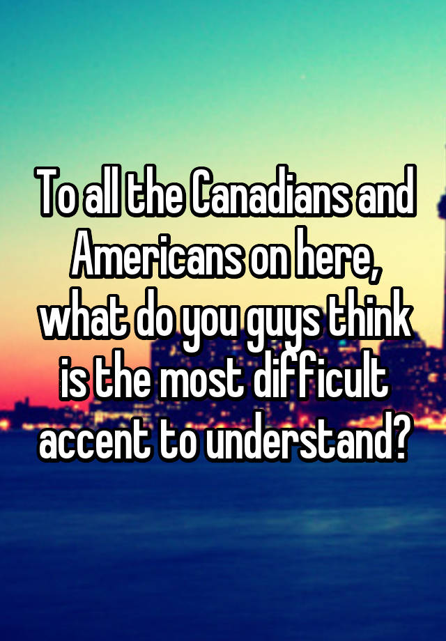 to-all-the-canadians-and-americans-on-here-what-do-you-guys-think-is