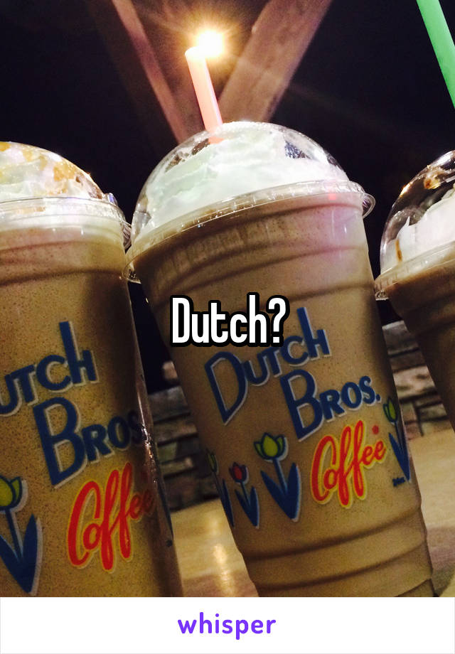 Dutch?