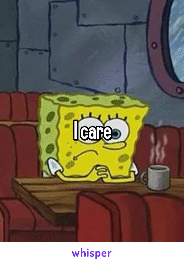 I care