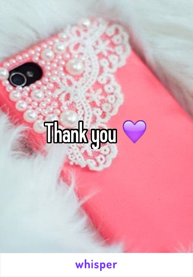 Thank you 💜