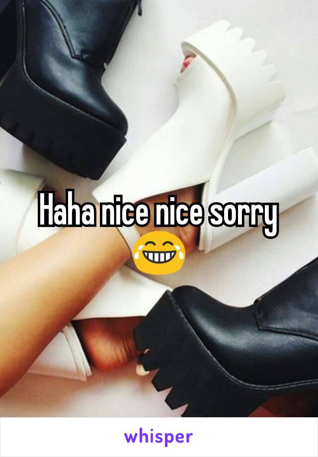 Haha nice nice sorry 😂