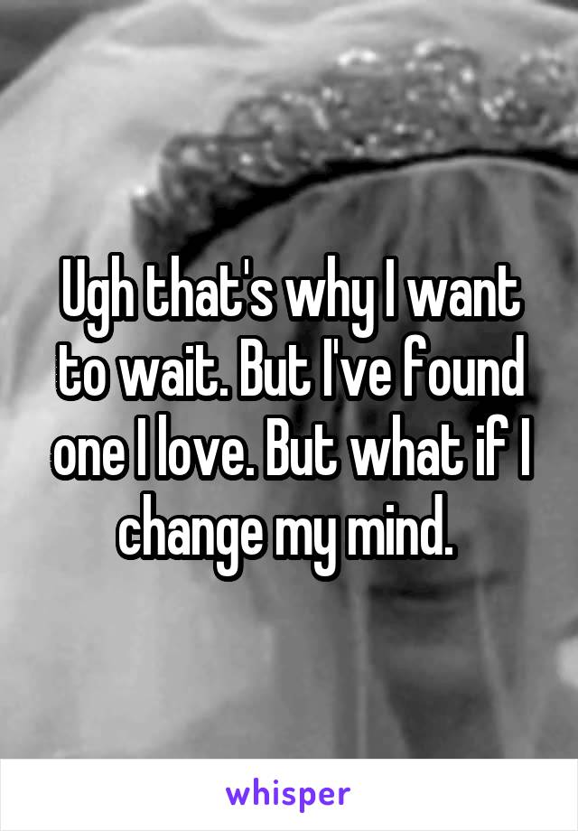 Ugh that's why I want to wait. But I've found one I love. But what if I change my mind. 