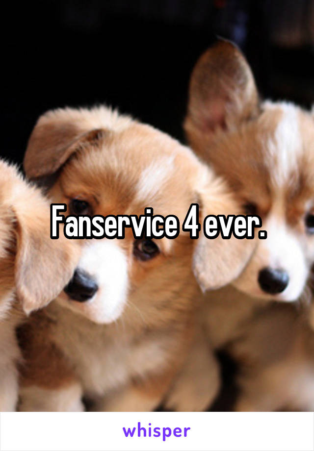 Fanservice 4 ever.