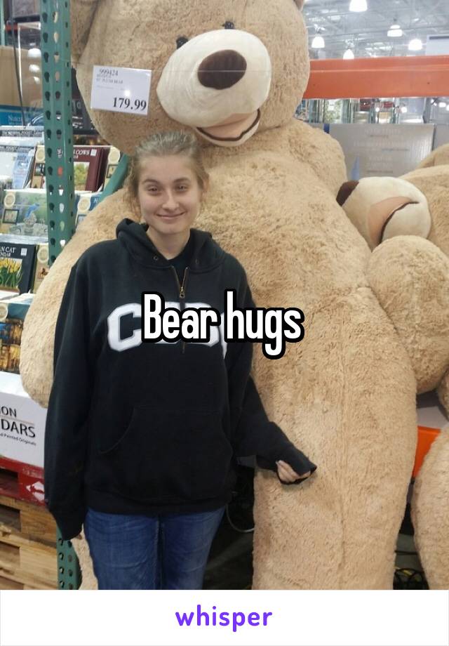 Bear hugs 