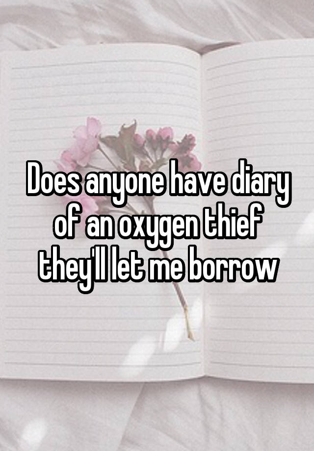 diary of an oxygen thief adult