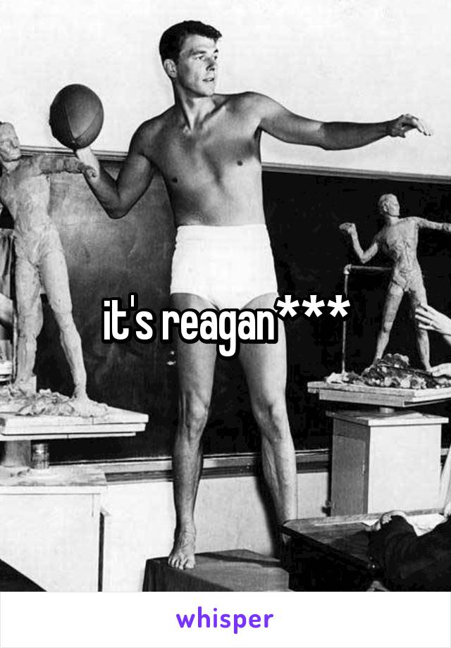 it's reagan***