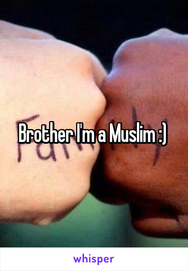 Brother I'm a Muslim :) 