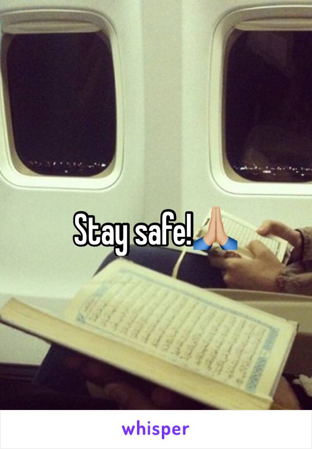 Stay safe!🙏🏼
