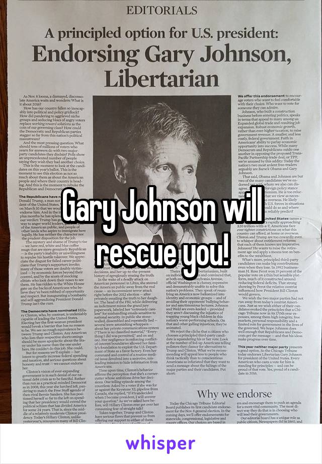 Gary Johnson will rescue you!