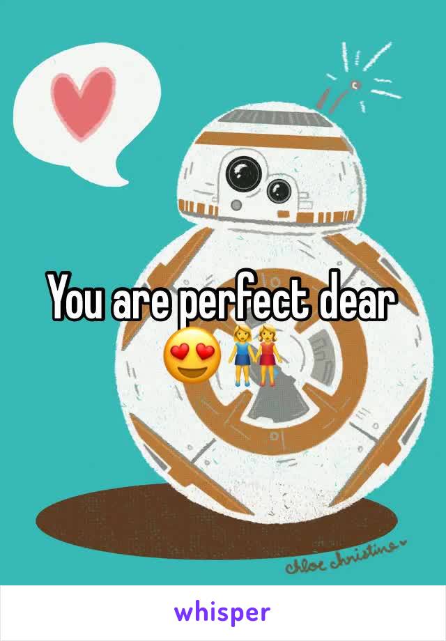 You are perfect dear
😍👭