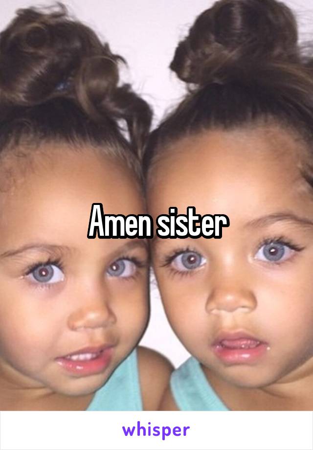 Amen sister