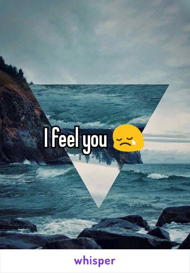 I feel you 😢