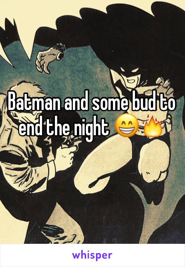 Batman and some bud to end the night 😁🔥