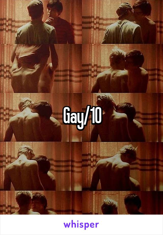 Gay/10