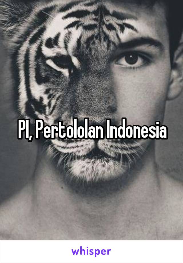 PI, Pertololan Indonesia