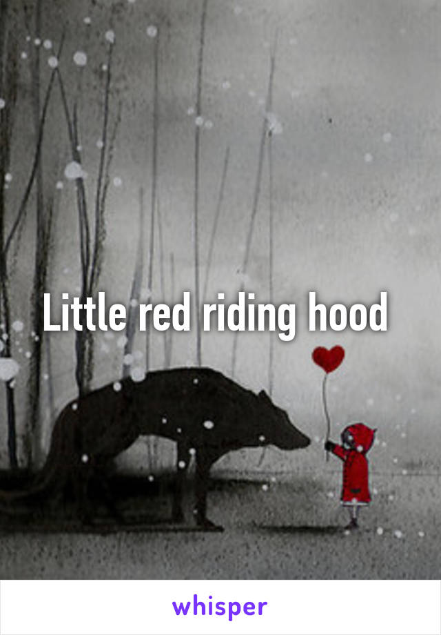 Little red riding hood 