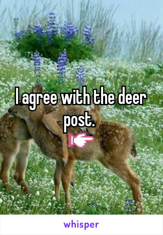 I agree with the deer post. 
👉