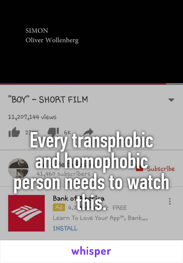 



Every transphobic and homophobic person needs to watch this.