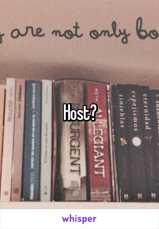 Host?