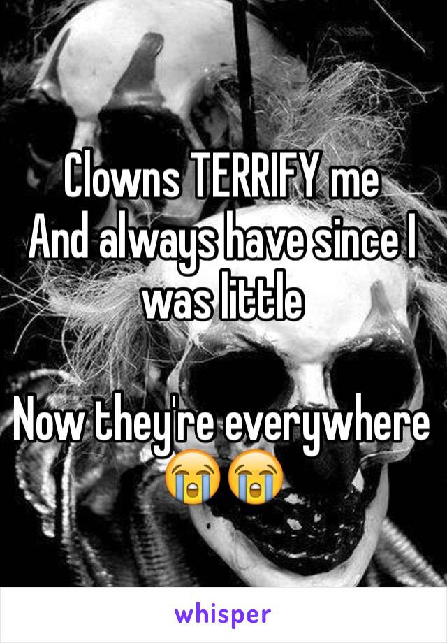 Clowns TERRIFY me
And always have since I was little

Now they're everywhere 😭😭