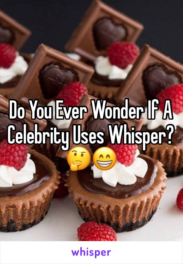 Do You Ever Wonder If A Celebrity Uses Whisper? 🤔😁