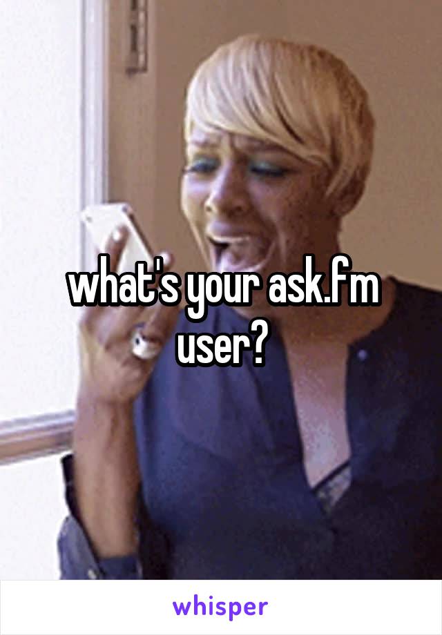 what's your ask.fm user?