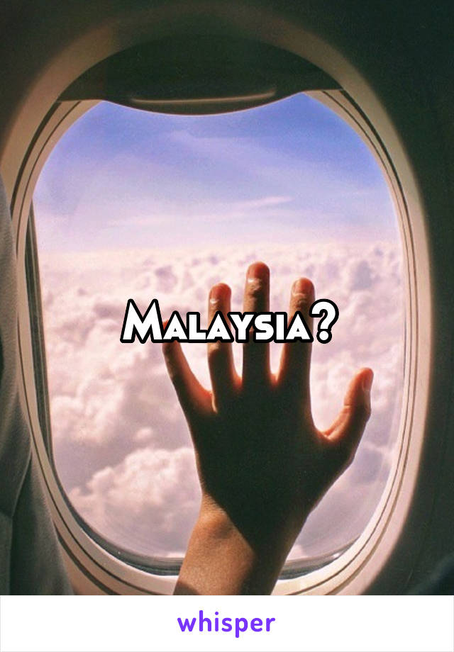 Malaysia?