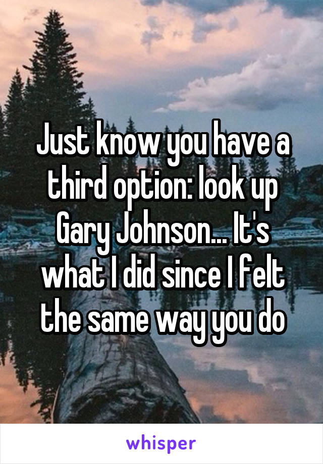 Just know you have a third option: look up Gary Johnson... It's what I did since I felt the same way you do