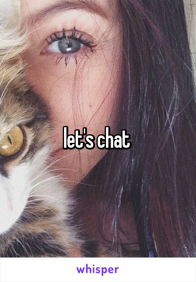let's chat 