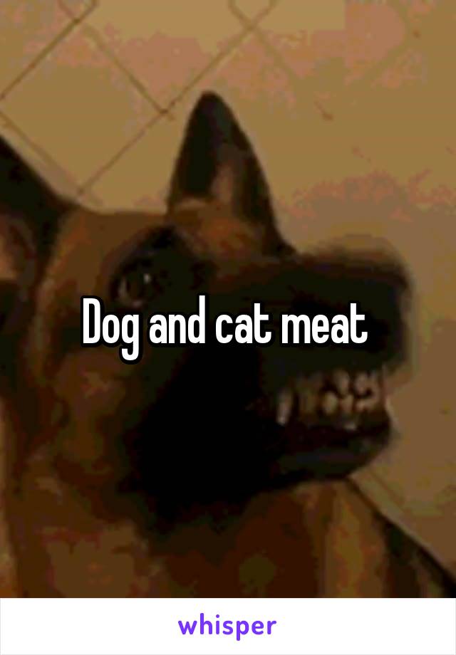 Dog and cat meat 
