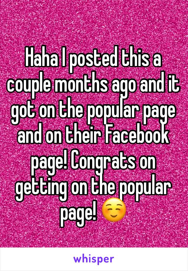 Haha I posted this a couple months ago and it got on the popular page and on their Facebook page! Congrats on getting on the popular page! ☺️