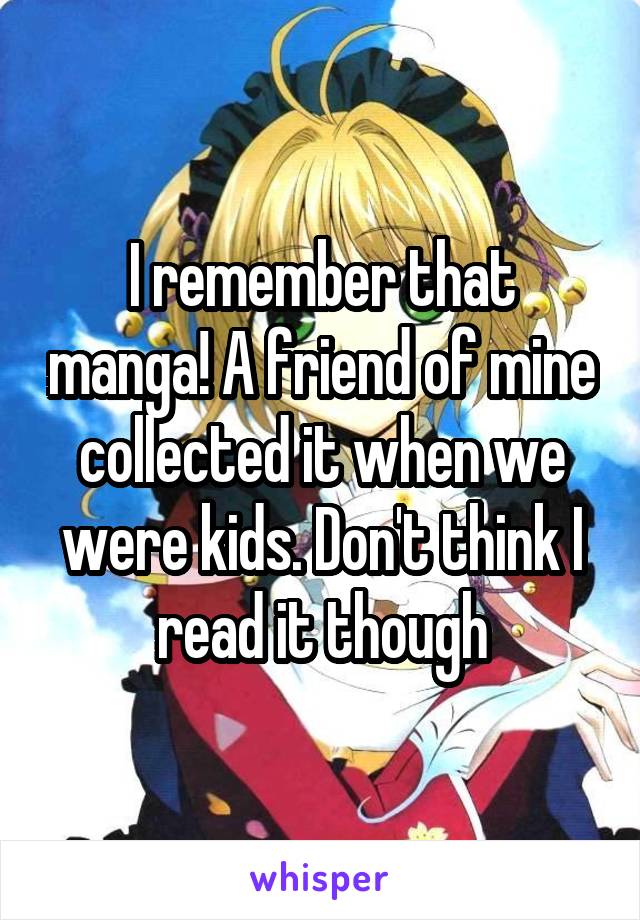 I remember that manga! A friend of mine collected it when we were kids. Don't think I read it though