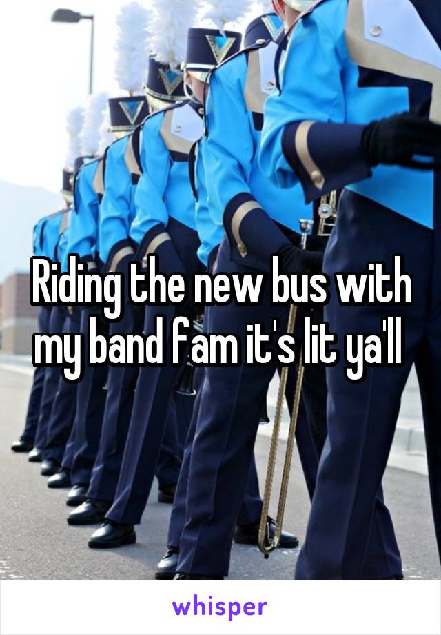 Riding the new bus with my band fam it's lit ya'll 