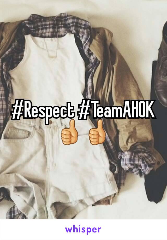 #Respect #TeamAHOK
👍👍