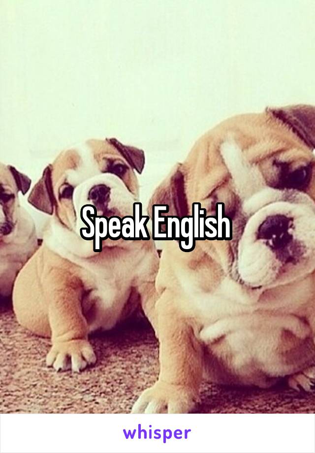Speak English 