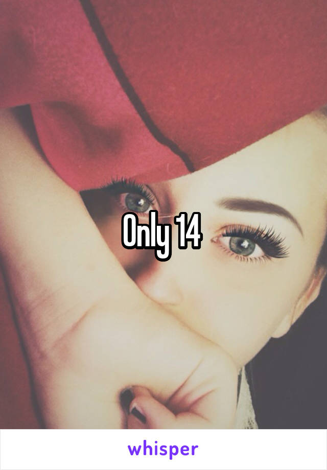 Only 14 