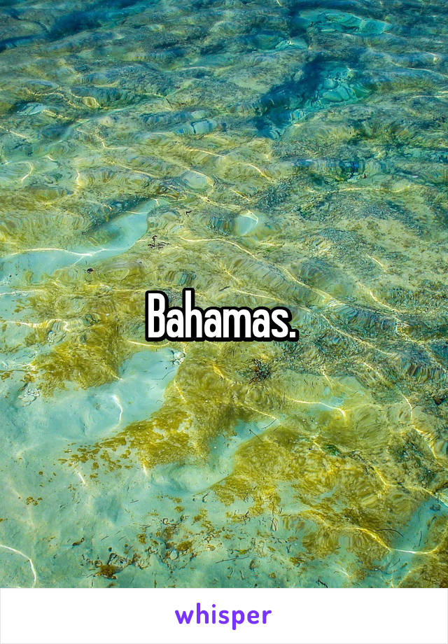 Bahamas. 