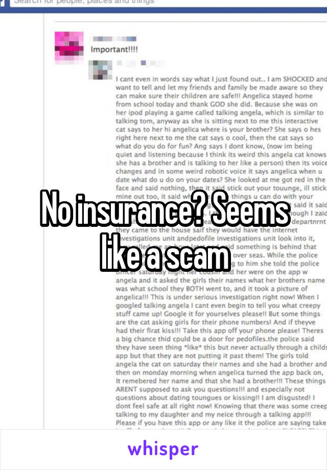 No insurance? Seems like a scam