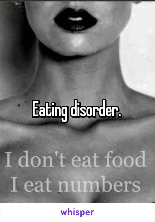 Eating disorder. 