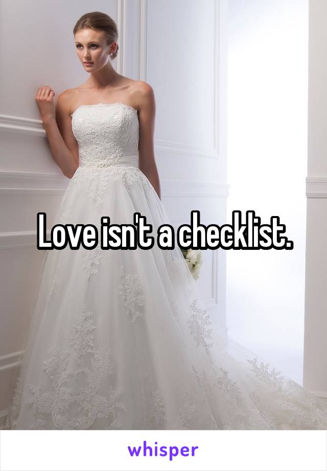 Love isn't a checklist.